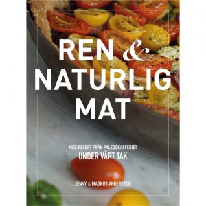 Omslagsbild till kokboken Ren och naturlig mat Paleo